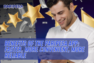 Benefits of the Paripesa App: Faster, More Convenient, More Reliable